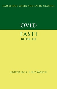 Enlarge image Cover: Ovid: Fasti Book 3 - Cambridge University Press