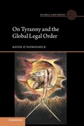 Cover: On Tyranny and the Global Legal Order - Cambridge University Press
