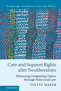Enlarge image Cover: Care and Support Rights After Neoliberalism - Cambridge University Press