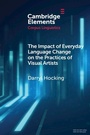 Cover: Impact of Everyday Language Change on the Practices of Visual Artists - Cambridge University Press