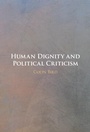 Cover: Human Dignity and Political Criticism - Cambridge University Press