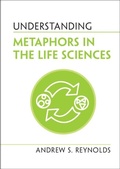Cover: Understanding Metaphors in the Life Sciences - Cambridge University Press