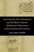 Cover: Lourenco da Silva Mendonca and the Black Atlantic Abolitionist Movement in the Seventeenth Century - Cambridge University Press