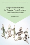 Cover: Biopolitical Futures in Twenty-First-Century Speculative Fiction - Cambridge University Press
