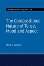 Cover: Compositional Nature of Tense, Mood and Aspect: Volume 167 - Cambridge University Press