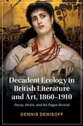 Cover: Decadent Ecology in British Literature and Art, 1860-1910 - Cambridge University Press