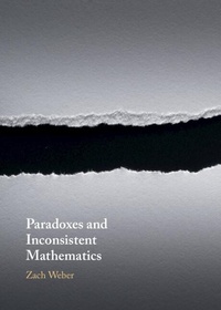 Enlarge image Cover: Paradoxes and Inconsistent Mathematics - Cambridge University Press