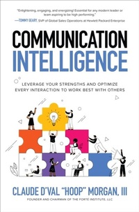 Abbildung von: Communication Intelligence: Leverage Your Strengths and Optimize Every Interaction to Work Best with Others - McGraw Hill LLC
