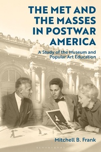 Abbildung von: The Met and the Masses in Postwar America - Bloomsbury Visual Arts