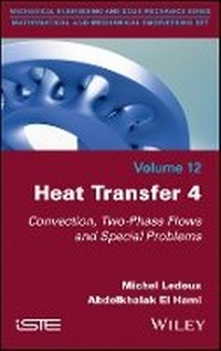 Enlarge image Cover: Heat Transfer Vol 4 - Convection, Two-Phase Flows and Special Problems - Wiley