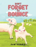 Cover: Don't Forget to Bounce - Austin Macauley Publishers