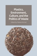 Cover: Plastics, Environment, Culture and the Politics of Waste - Edinburgh University Press