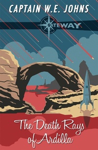 Enlarge image Cover: The Death Rays of Ardilla - GATEWAY