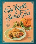 Cover: Egg Rolls & Sweet Tea - Gibbs M. Smith Inc