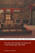 Cover: The New York Market for French Art in the Gilded Age, 1867-1893 - Bloomsbury Visual Arts
