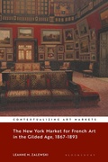 Cover: The New York Market for French Art in the Gilded Age, 1867-1893 - Bloomsbury Visual Arts