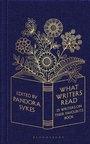 Cover: What Writers Read - Bloomsbury Publishing PLC