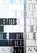 Cover: Debates in the Digital Humanities 2023 - University of Minnesota Press