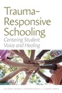 Cover: Trauma-Responsive Schooling - Harvard Education Press