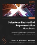 Cover: Salesforce End-to-End Implementation Handbook - Packt Publishing Limited