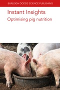 Cover: Instant Insights: Optimising Pig Nutrition - Burleigh Dodds Science Publishing Limited