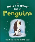 Cover: The Small and Mighty Book of Penguins - Welbeck Children's Books