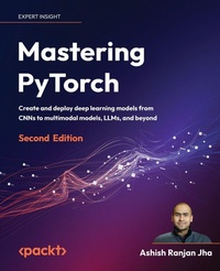 Enlarge image Cover: Mastering PyTorch - Packt Publishing