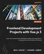 Cover: Frontend Development Projects with Vue.js 3 - Packt Publishing Limited