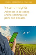 Cover: Instant Insights: Advances in Detecting and Forecasting Crop Pests and Diseases - Burleigh Dodds Science Publishing Limited