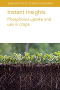 Cover: Instant Insights: Phosphorus Uptake and Use in Crops - Burleigh Dodds Science Publishing Limited
