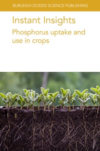 Abbildung von: Instant Insights: Phosphorus Uptake and Use in Crops - Burleigh Dodds Science Publishing Limited