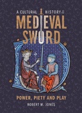 Cover: A Cultural History of the Medieval Sword - Boydell Press