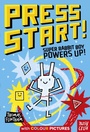 Cover: Press Start! Super Rabbit Boy Powers Up! - Nosy Crow Ltd