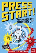 Cover: Press Start! Super Rabbit Boy Powers Up! - Nosy Crow Ltd