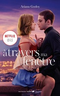 Cover: &Agrave; travers ma fen&ecirc;tre - Le roman &agrave; l'origine du film Netflix - Hachette Romans