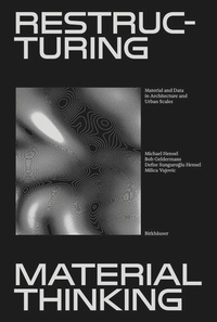 Enlarge image Cover: Restructuring Material Thinking - Birkhäuser