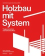 Cover: Holzbau mit System - Birkh&auml;user