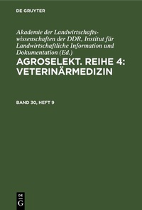 Abbildung von: Agroselekt. Reihe 4: Veterinärmedizin. Band 30, Heft 9 - De Gruyter