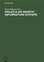 Cover: Molecular Genetic Information Systems - De Gruyter