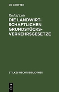 Cover: Die landwirtschaftlichen Grundst&uuml;cksverkehrsgesetze - De Gruyter