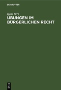 Cover: &Uuml;bungen im B&uuml;rgerlichen Recht - De Gruyter