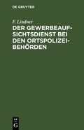 Cover: Der Gewerbeaufsichtsdienst bei den Ortspolizeibeh&ouml;rden - De Gruyter