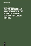 Cover: Experimentelle Studien &uuml;ber die Funktion der Eustachi'schen R&ouml;hre - De Gruyter