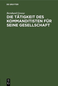 Abbildung von: Die Tätigkeit des Kommanditisten für seine Gesellschaft - De Gruyter