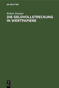 Abbildung von: Die Geldvollstreckung in Wertpapiere - De Gruyter