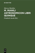 Cover: M. Manili Astronomicon libri quinque - De Gruyter