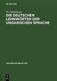 Abbildung von: Die deutschen Lehnwörter der ungarischen Sprache - De Gruyter