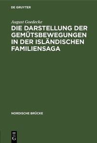 Abbildung von: Die Darstellung der Gemütsbewegungen in der isländischen Familiensaga - De Gruyter