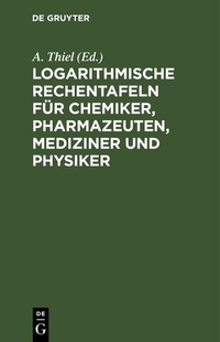 Abbildung von: Logarithmische Rechentafeln für Chemiker, Pharmazeuten, Mediziner und Physiker - De Gruyter