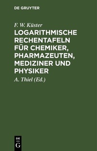 Abbildung von: Logarithmische Rechentafeln für Chemiker, Pharmazeuten, Mediziner und Physiker - De Gruyter
